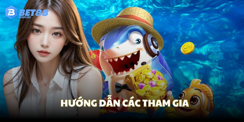 Hướng dẫn các bước tham gia vào trò chơi bắn cá VIP