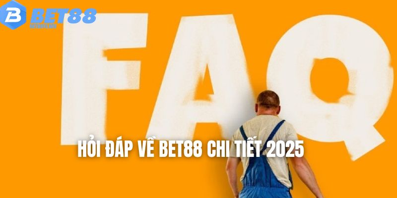 Hỏi đáp về BET88 chi tiết 2025
