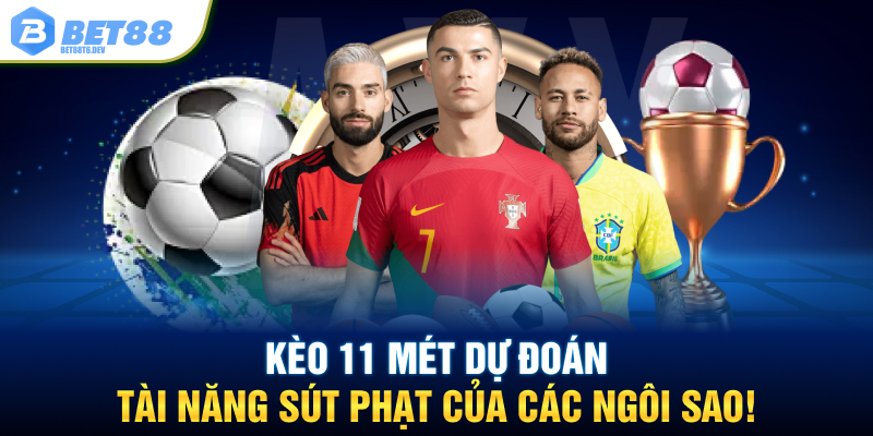 Kèo 11 mét dự đoán tài năng sút phạt của các ngôi sao!
