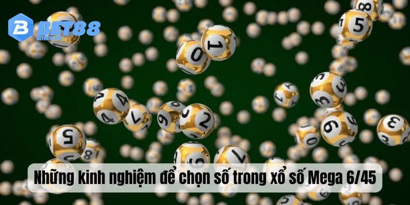 Những kinh nghiệm để chọn số trong mega 6/45