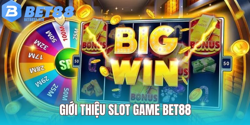 Slot Game là chuyên mục cá cược chất lượng tại BET88
